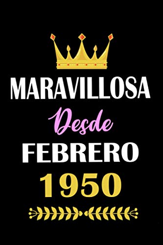 Maravillosa desde Febrero 1950: cuaderno de cumpleaños, regalos de cumpleaños para hombres, mujeres, cuaderno de cumpleaños forrado, 71 años cumpleaños, "6x9" pulgadas, 120 paginas.