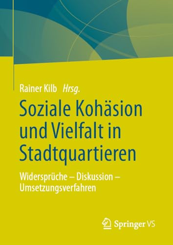 Soziale Kohäsion und Vielfalt in Stadtquartieren: Widersprüche - Diskussion - Umsetzungsverfahren