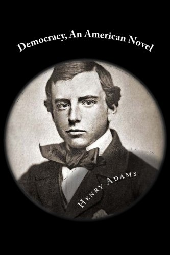 Democracy, An American Novel 1484029380 Book Cover