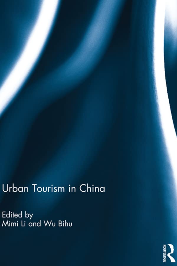 Urban Tourism in China      1st Edition, Kindle Edition