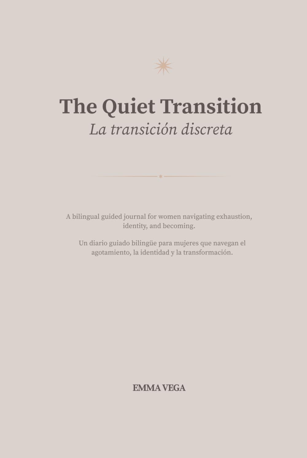 The Quiet Transition: A Bilingual Guided Journal for Women Navigating Exhaustion, Identity, and Becoming.