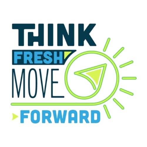 Think Fresh Move Forward Podcast Podcast Por Think Fresh Move Forward arte de portada