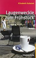 Laugenweckle zum Frühstück: Roman (German Edition) 3874078094 Book Cover