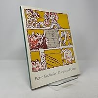 Pierre Alechinsky: Margin and Center 0892070617 Book Cover