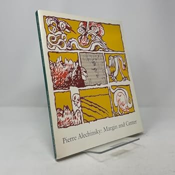 Paperback Pierre Alechinsky: Margin and Center Book