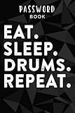  Password book Eat Sleep Drum Repeat Drums Pretty: Alphabetical Tabs - Portable Password Keeper and Organizer for Internet Login & Website & Username & ... Password Notebook Keeper for Home or Office