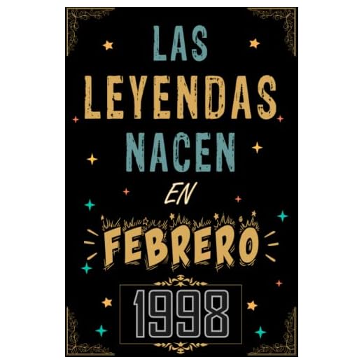 CUADERNO, LAS LEYENDAS NACEN EN FEBRERO 1998: Regalo de 25 cumpleaños para mujeres y hombres, ideas de 25 cumpleaños... un cumpleaños... divertido, ... regalo de 25 cumpleaños para él/ella.