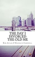 The Day I Divorced the Old Me 1503221865 Book Cover
