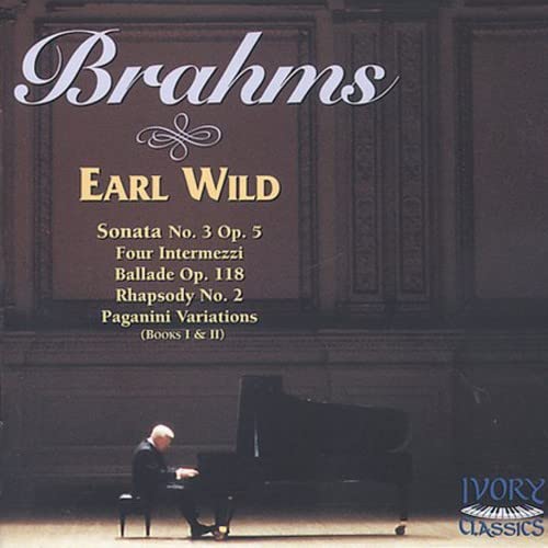 Earl Wild Plays Brahms