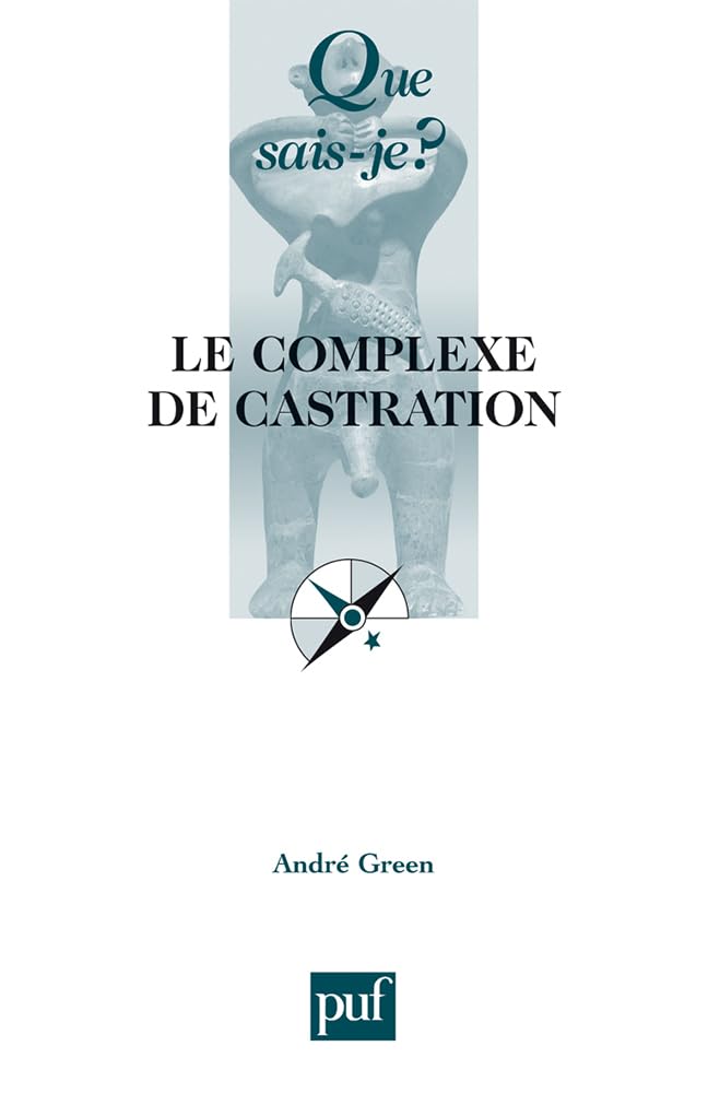 Complexe de castration (Le) Green, André