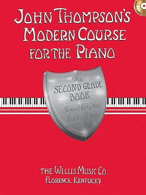 John Thompson's Modern Course for the Piano: The Second Grade Book: Something New Every Lesson [With CD] [JOHN THOMPSONS MODE-W/CD-G] [Paperback]