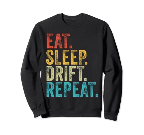 Eat Sleep Drift Repeat Drifting Car Divertido Vintage Sudadera