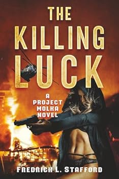 Paperback THE KILLING LUCK: An Action Adventure Suspense Thriller (A PROJECT MOLKA NOVEL BOOK 2) Book
