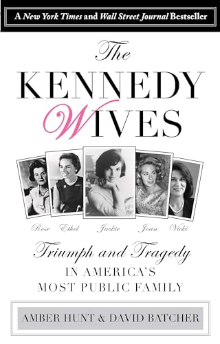 Kennedy Wives: Triumph and Tragedy in America's Most Public Family