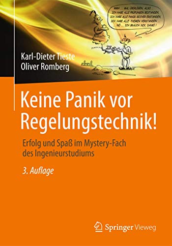 Keine Panik vor Regelungstechnik!: Erfolg und Spaß im Mystery-Fach des Ingenieurstudiums