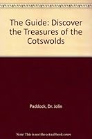 The Guide: Discover the Treasures of the Cotswolds 0904925218 Book Cover