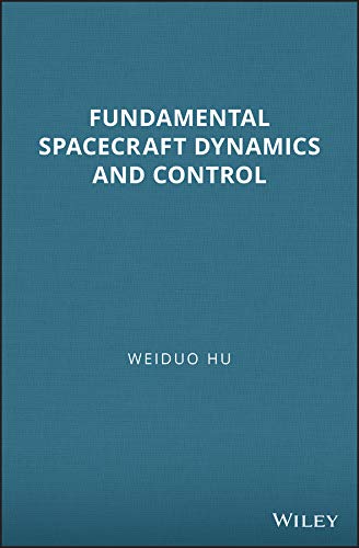 Fundamental Spacecraft Dynamics and Control eBook : Hu, Weiduo: Amazon ...