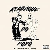  Atabaque do Popó [Explicit]