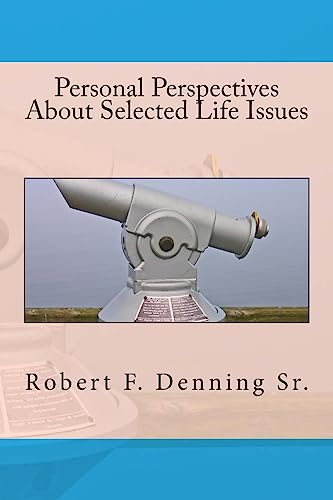 Personal Perspectives About Selected Life Issues