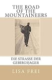  The Road of the Mountaineers: Die Strasse der Gebirgsjager