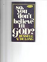 So You Don't Believe in God? 0801028671 Book Cover