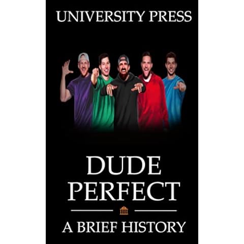 Dude Perfect Book: A Brief History of the Viral YouTube Trick Shot Superstars Who Inspire a Generation Cover