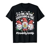 Behinderungshilfe Zwerg Everything is Fine Funny Christmas T-Shirt