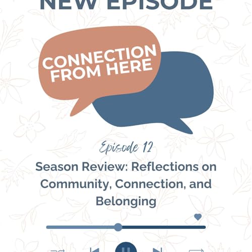 Season Review: Reflections on Community, Connection, and Belonging cover art