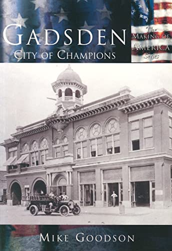 Gadsden, (AL) City of Champions (Making of America)