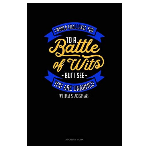 I Would Challenge You To Battle Of Wits But I See You Are Unarmed: Address Book: 470