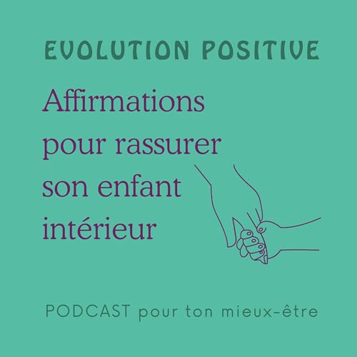 Affirmations pour rassurer son enfant int&eacute;rieur
