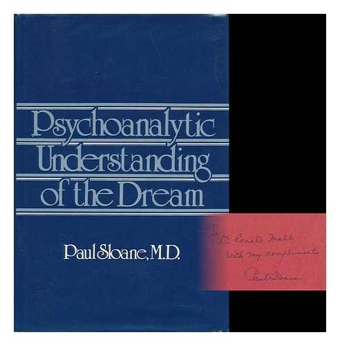 Psychoanalytic Understanding of the Dream (Psychoanalytic Understanding Drea C)