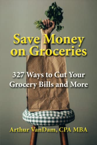 Save Money on Groceries: 327 Ways to Cut Your Grocery Bills and More. The step by step grocery shopping system to beat the supermarkets at their grocery shopping game