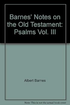 Hardcover Barnes' Notes on the Old Testament: Psalms Vol. III Book