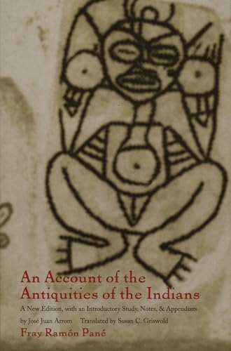 An Account of the Antiquities of the Indians: Chronicles of the New World Encounter (Latin America in Translation)