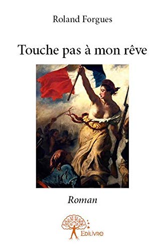 By Roland Forgues Touche Pas A Mon Reve Telecharger Pdf
