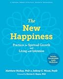The New Happiness: Practices for Spiritual Growth and Living with Intention