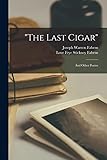'The Last Cigar': And Other Poems