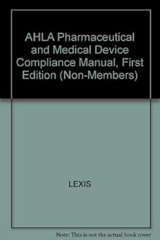 Paperback AHLA Pharmaceutical and Medical Device Compliance Manual, First Edition Book
