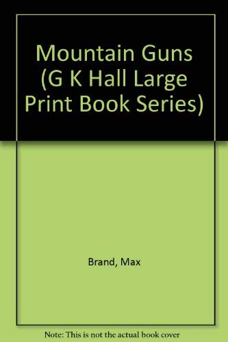 Mountain Guns (G K Hall Large Print Book Series) [Large Print] 0816140480 Book Cover