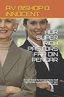 Hur Super Rich Pastors Får Din Pengar: Et icke-fiktivt forskningsarbete med nigerianska superrichpastorer som fallstudier B08DC69JFN Book Cover