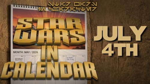 Star Wars In Calendar &ndash; July 4th