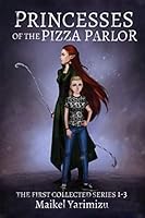 Princesses of the Pizza Parlor : The First Collected Episodes 1976700531 Book Cover
