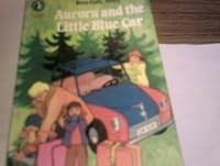Aurora and the Little Blue Car 0582160375 Book Cover