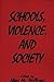 Schools, Violence, and Society