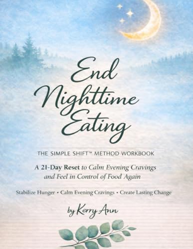 End Nighttime Eating: A Self-Guided Workbook to Stop Overeating at