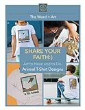 SHARE YOUR FAITH:): Animal T-Shirt Designs. Art to Have and To Do.