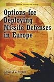  [Options for Deploying Missile Defenses in Europe] (By: Melissa V. Jordan) [published: December, 2010]