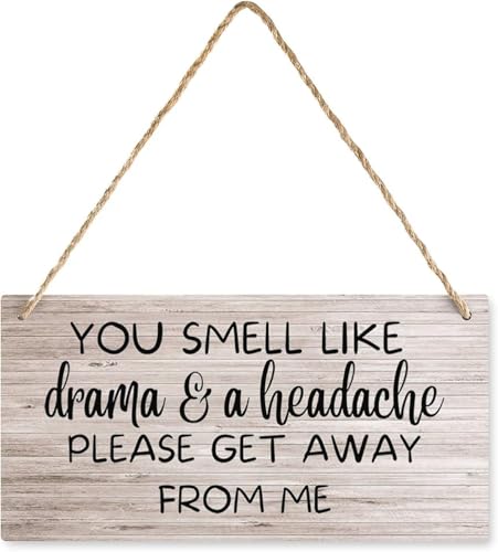 10"x5" Funny You Smell Like Drama and A Headache Please