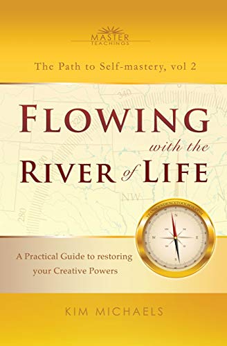 Flowing with the River of Life. A Practical Guide to